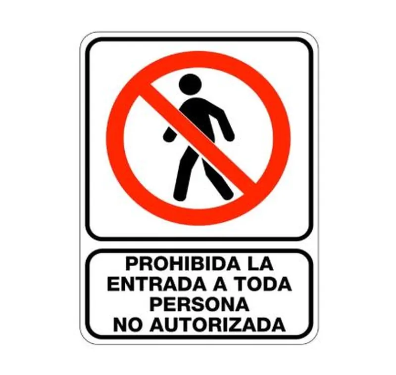 PROHIBIDA LA ENTRADA A TODA PERSONA NO AUTORIZADA